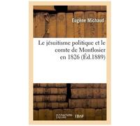 Le Jésuitisme Politique Et Le Comte De Montlosier En 1826