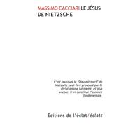 Le jesus de nietzsche - Massimo Cacciari - Eclat Eds De L' - broché - Livre
