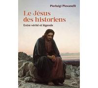 Le Jésus des historiens: Entre vérité et légende