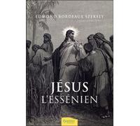 Le Jésus Essénien - Une Réévaluation Des Manuscrits De La Mer Morte