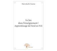 Le jeu dans l’enseignement / Apprentissage de l’oral en FLE