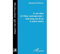 Le jeu dans la Chine contemporaine : math-jong, jeu de go et autres loisirs