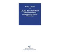 Le Jeu De L?Induction - Automatisation De La Connaissance Et Réflexion Philosophique