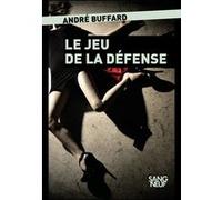 Le jeu de la défense Buffard André (Auteur)