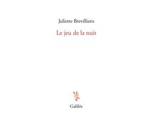 Le jeu de la nuit - Juliette Brevilliero - Galilee - broché - Poésie