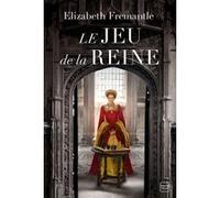 Le Jeu de la reine Elizabeth Fremantle (Auteur), Caroline Nicolas (Traduction)