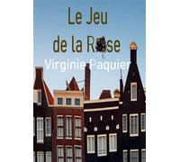 Le jeu de la rose - Virginie Paquier - Bookelis - broché - Roman