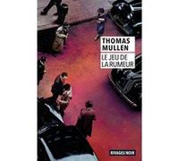 Le jeu de la rumeur Thomas Mullen (Auteur), Pierre Bondil (Traduction)