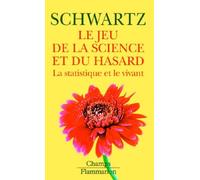Le Jeu de la science et du hasard: La statistique et le vivant