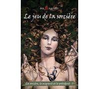 Le Jeu de la sorcière, tome 1: La Sorcière, le Migrant et le Président