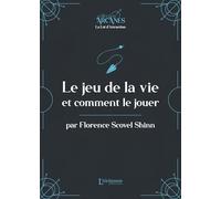 Le jeu de la vie et comment le jouer (La Loi d'Attraction)