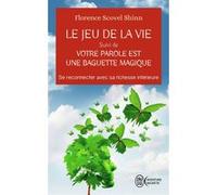 Le Jeu de la vie et comment le jouer suivi de Votre parole est une baguette magique Florence Scovel Shinn (Auteur), Julie Pribula (Traduction)