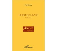 Paul Khoury – Le jeu de la vie – Méditations – Broché