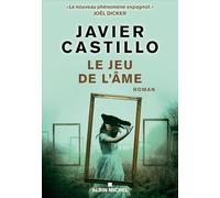 Javier Castillo, traduit par Santiago Artozqui – Le Jeu de l'âme – Roman – Broché