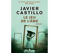 Javier Castillo, traduit par Santiago Artozqui – Le Jeu de l'âme – Roman – Broché