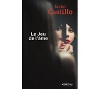 Le Jeu de l'âme Javier Castillo (Auteur)