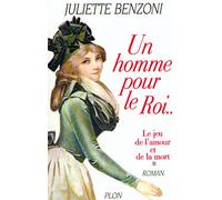 Le Jeu de l'amour et de la mort, tome 1 : Un homme pour le Roi