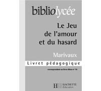 Le jeu de l'amour et du hasard, marivaux - livret pedagogique: Livret pédagogique