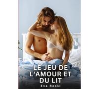 Le jeu de l'amour et du lit: Histoires Érotiques Interdites de Sexe Tabou pour Adultes