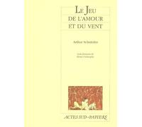 Arthur Schnitzler – Le Jeu de l'amour et du vent – Broché – Actes Sud