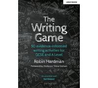 Le jeu de l'écriture : 50 activités d'écriture fondées sur des données probantes pour le GCSE et le A Level