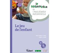 Le jeu de l'enfant Du nouveau né à l'enfant de 6 ans - Anne-Sophie Casal - Vuibert - broché - Scolaire / Universitaire