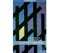 Le jeu de l'exposition Jean-Louis Déotte (Auteur), Pierre-Damien Huyghe (Auteur)