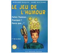 Le Jeu De L'humour - Faites L'humour ! Pourquoi ? Parce Que