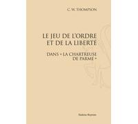 Le Jeu De L'ordre Et De La Liberté Dans La Chartreuse De Parme