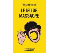 Le jeu de massacre - Tristan Bernard - L'arbre Vengeur - broché - Roman