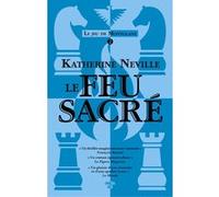 Le jeu de Montglane - Tome 02 Le feu sacré Katherine Neville (Auteur), Edith Ochs (Traduction)