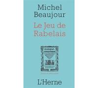 Le jeu de rabelais Michel Beaujour (Auteur)