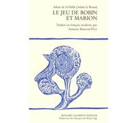 Le jeu de Robin et Marion Traduit en français moderne par Annette Brasseur-Péry - Adam De la Halle - Honore Champion - broché - Roman