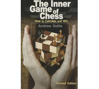 Le jeu d'échecs intérieur : comment calculer et gagner
