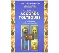 Le Jeu Des Accords Toltèques - La Voie Du Chevalier Pour Des Relations Impecdables