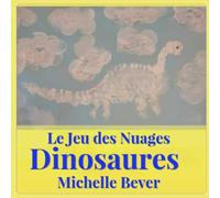 Le Jeu des Nuages: Dinosaures