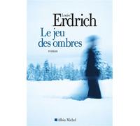 Le Jeu des ombres - Louise Erdrich - Albin Michel - broché - Roman