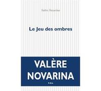 Le Jeu des Ombres Valère Novarina (Auteur)