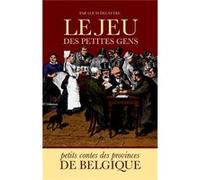 Le jeu des petites gens - petits contes des provinces de Belgique Louis Delattre (Auteur)