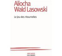 Aliocha Wald Lasowski – Le jeu des ritournelles – Gallimard