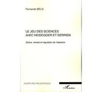 Le Jeu Des Sciences Avec Heidegger Et Derrida - Volume 1, Scène, Retraits Et Régulation De L'aléatoire