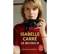 Le Jeu des si Isabelle Carré (Auteur)