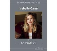 Le Jeu des si Isabelle Carré (Lu par), Isabelle Carré (Auteur)