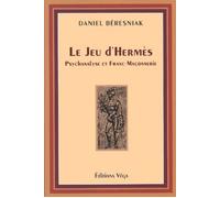 Le Jeu d'Hermès - Psychanalyse et Franc-Maçonnerie Psychanalyse et franc-maçonnerie - Daniel Beresniak - Vega Eds - broché - Etude