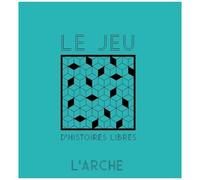 Le Jeu d'histoires libres – Arche