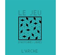 Le Jeu d'histoires libres - Fabrice Melquiot - Arche - broché - Document jeunesse