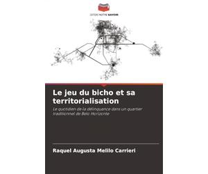 Le jeu du bicho et sa territorialisation: Le quotidien de la délinquance dans un quartier traditionnel de Belo Horizonte