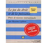 Le jeu du droit et de la puissance: Précis de relations internationales