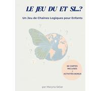 Le Jeu du Et Si...?: Un Jeu de Chaînes Logiques pour Enfants