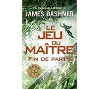 Le jeu du maître - Tome 3 Fin de partie James Dashner (Auteur), Guillaume Fournier (Traduction)